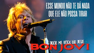 Bon Jovi - Love Me Back To Life (Legendado em Português)