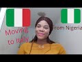 Moving to Italy From Nigeria Part 1