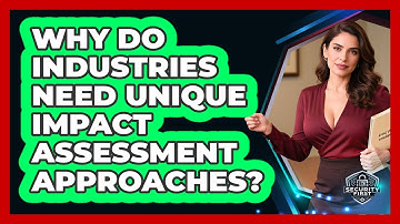 Why Do Industries Need Unique Impact Assessment Approaches? - SecurityFirstCorp.com