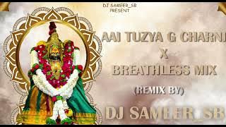AAI TUZYA G CHARNI X BREATHLESS X DJ SAMEER_SB