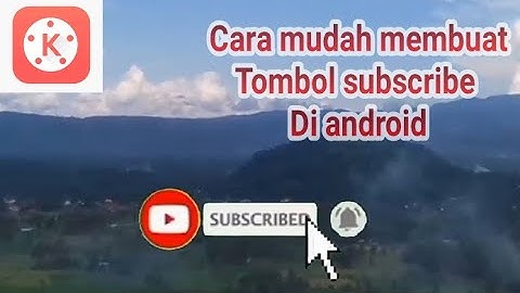 Cara Membuat Animasi Subscribe Dan Lonceng Menggunakan Aplikasi KineMaster