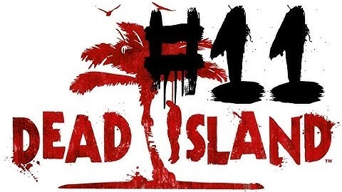 Dead Island: Walkthrough - Part 11 - Saving Private Ken (Chapter 4: Wheels of Steel)