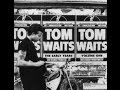 Tom waits  the early years vol 1 1991 full album