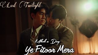 Last Twilight  Yeh Fitoor Mera   lasttwilightseries  thaibl mhok day daymhok blseries