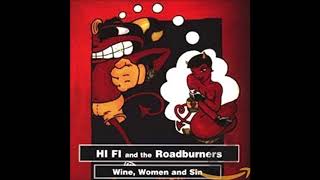 What The Hell  HI FI AND THE ROADBURNERS