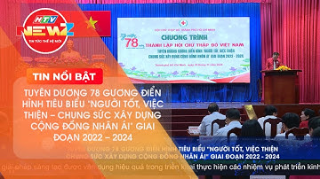 TUYÊN DƯƠNG 78 GƯƠNG ĐIỂN HÌNH TIÊU BIỂU "NGƯỜI TỐT, VIỆC THIỆN" GIAI ĐOẠN 2022 - 2024.