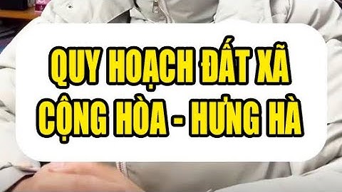 Chi tiết quy hoạch đất xã Cộng Hòa huyện Hưng Hà tỉnh Thái Bình đến năm 2030 | Trần Xuân Sơn