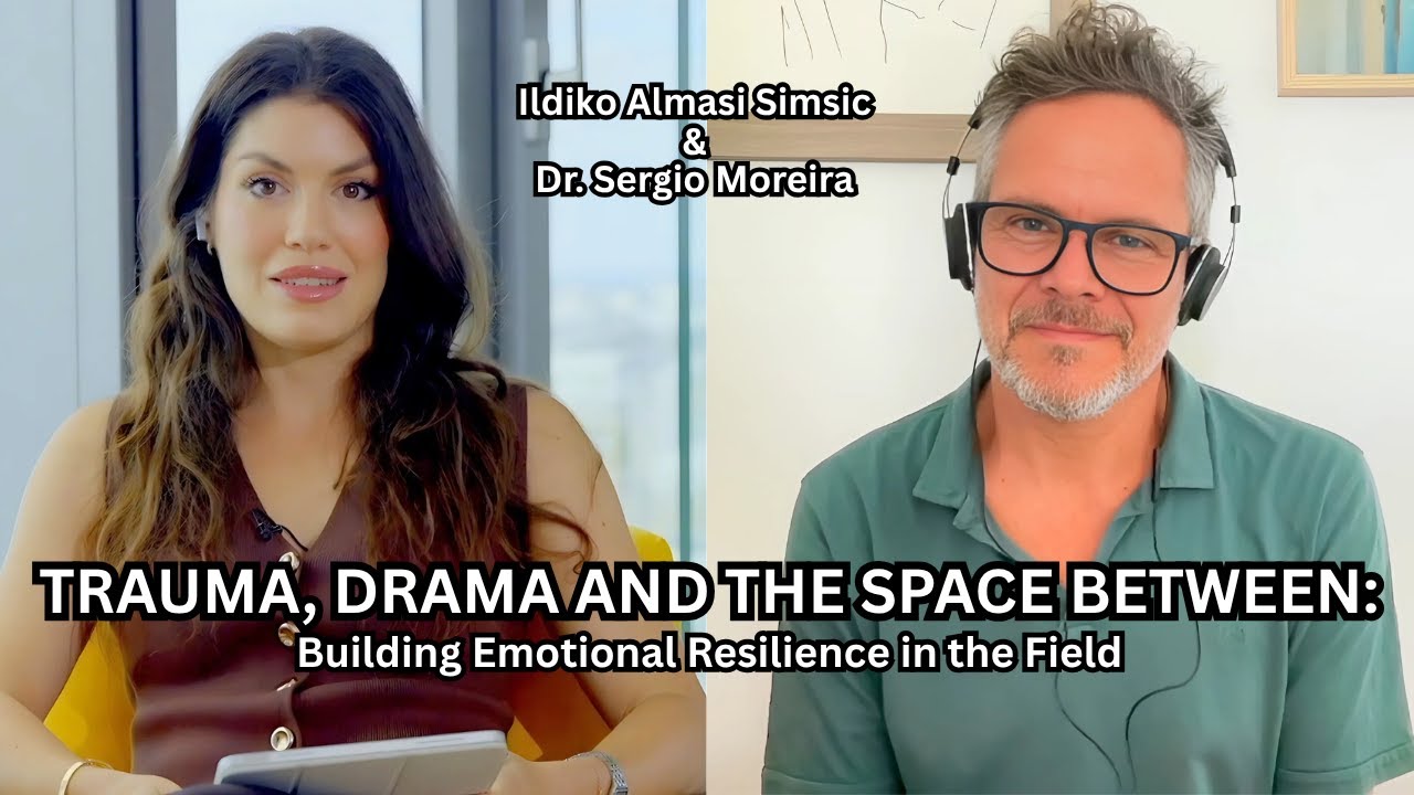 EP07 | Trauma, Drama and the Space Between: Building Emotional Resilience in the Field