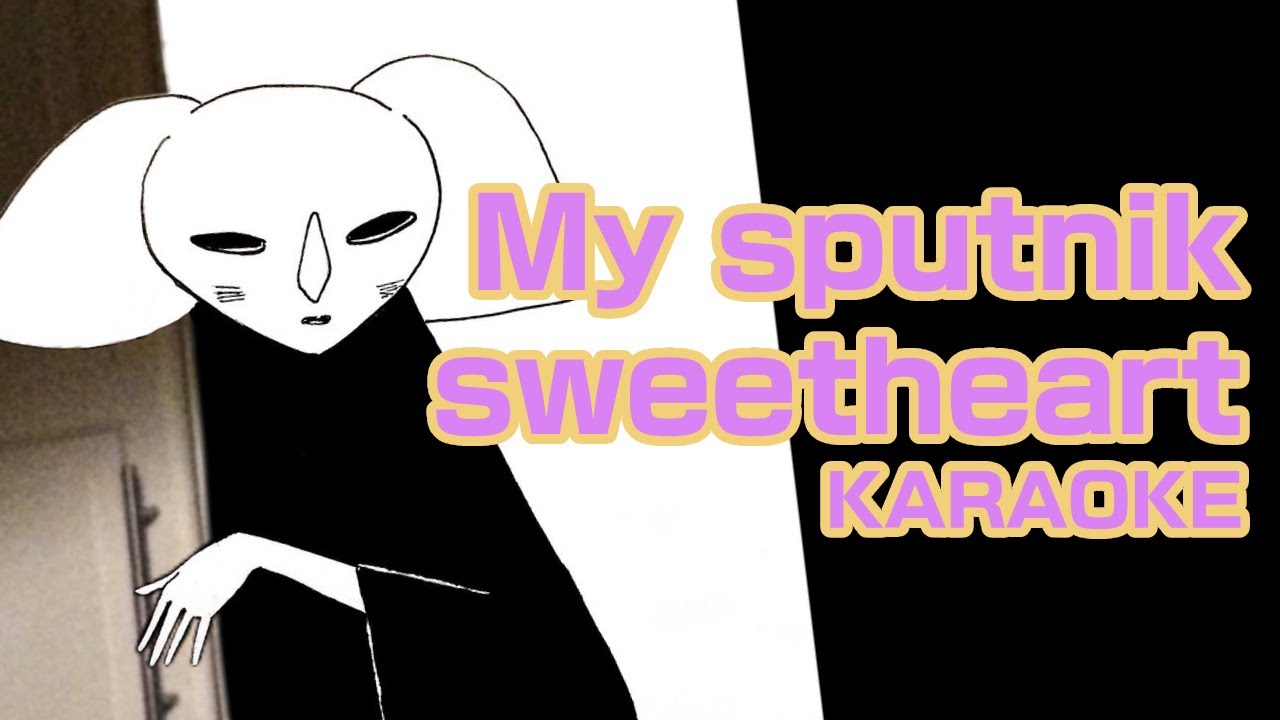weatherday - "my sputnik sweetheart" KARAOKE