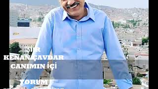 ŞİİR :  KENAN ÇAVDAR-CANIMIN İÇİ----YORUM : SERNİL DESTİNA