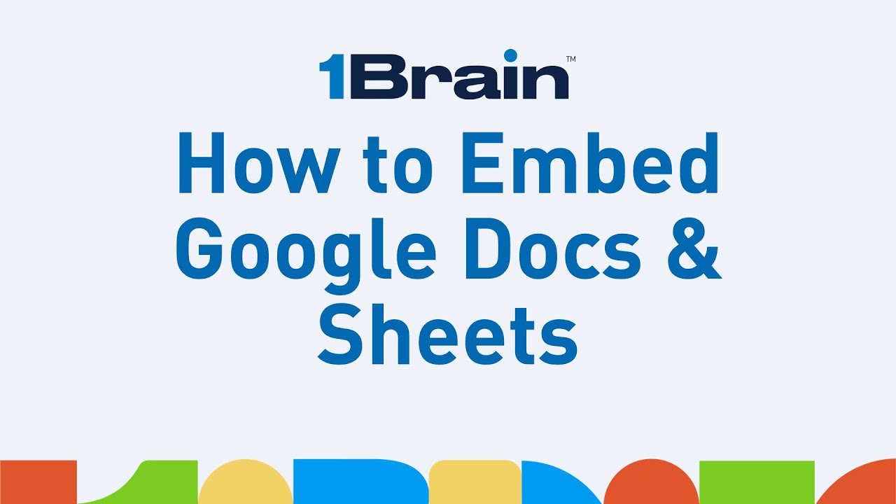 1Brain™ Tutorial - How to Embed Google Docs & Sheet - YouTube