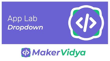 Maker Vidya Block-Coding Lesson 6: App Lab Dropdown