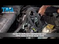 How to Replace Serpentine Belt 1994-2002 Dodge Ram 2500