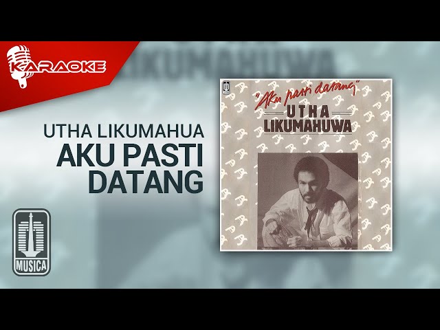 Utha Likumahua - Aku Pasti Datang (Official Karaoke Video) class=