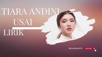 Tiara Andini -  Usai | Lirik