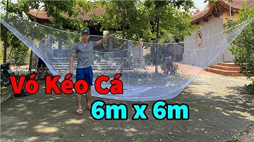 Vó Kéo Cá, Vó Cất Cá Bằng Tay 6m x 6m | Nhận Làm Vó Kích Thước Theo Yêu Cầu: 036.5747.312 A TRUNG