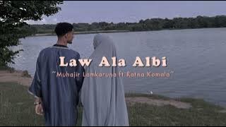 Law ala albi -muhejir Lamkaruna ft Ratna komala -