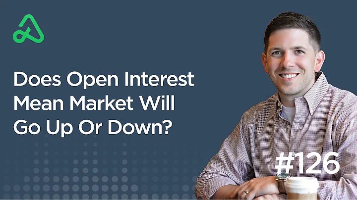 Does Open Interest Mean Market Will Go Up Or Down? [Episode 126]