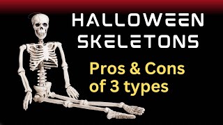 Halloween Skeleton Showdown: Features, Pros & Cons of 3 options.