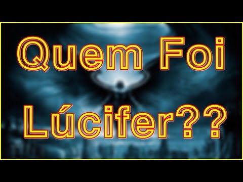 Vídeo: Quem é Lúcifer Na Realidade: Um Arcanjo Ou Demônio, Satanás Ou Um Santo? - Visão Alternativa