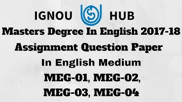 IGNOU Masters Degree In English Assignment Question 2017 2018 MEG 01 MEG 02 MEG 03 MEG 04