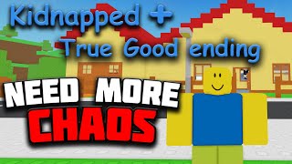 How to get Kidnapped and True Good Ending Need More Chaos Roblox