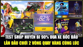 Test Shop Huyền Bí Giảm 90% Đua Xe Bốc Đầu Cực Cháy - Lần Đầu Thấy Tới 2 Vòng Quay Vàng | Free Fire