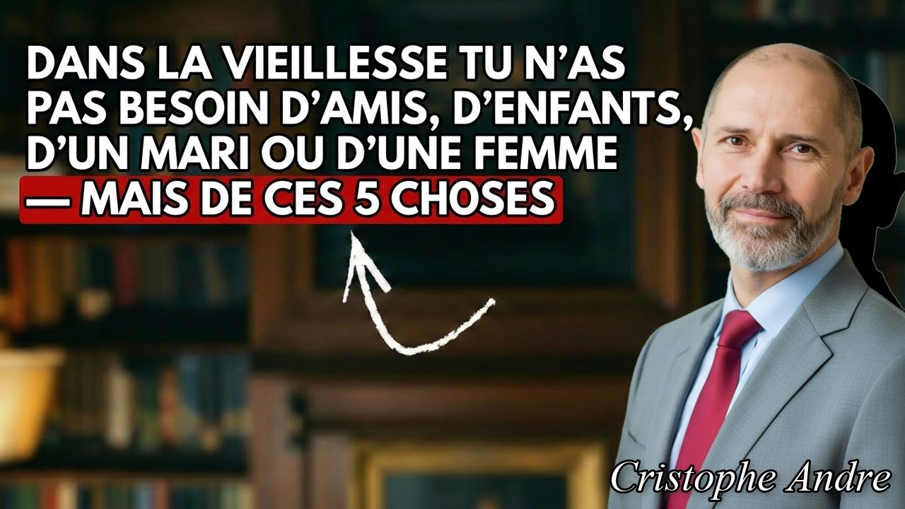 6 Principes qui te rendent Heureux et Fort dans la Vieillesse | Christophe André