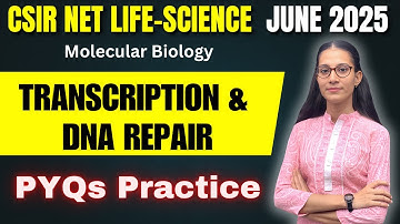 DNA Repair & Transcription PYQs Practice | Molecular Biology | CSIR NET LIFESCIENCE #apnasapnajrf