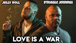 Jelly Roll & Struggle Jennings Love Is A War (Song)