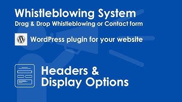 Headers & Display Options - Whistleblowing and contact Form WordPress Plugin