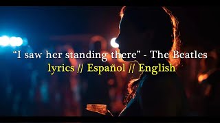 Video voorbeeld van "I Saw Her Standing There - The Beatles - lyrics // Español // English"