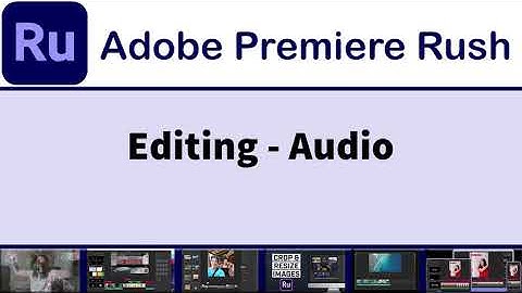 Mastering Adobe Premiere Rush: Editing Audio