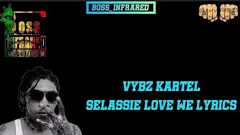 Vybz Kartel - Selassie Love We Lyrics