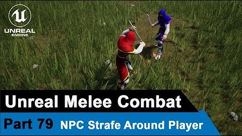 Unreal Melee Combat  - NPC Strafe around player  - UE4 Open World Tutorials #79