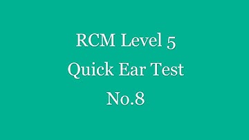 RCM Level 5 Quick Ear Test No.8 - Please pause for each question -