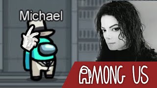 What If Michael Jackson Played Among Us
