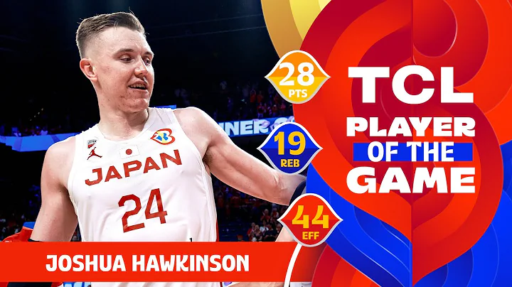 Joshua Hawkinson (28 PTS) | TCL Player Of The Game | JPN vs FIN | FIBA Basketball World Cup 2023 - DayDayNews