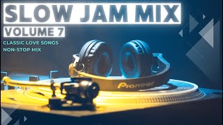 Slow Jam Mix Volume 7 / Classic Love Songs Non-Stop Mix / DJ Bon