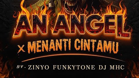 SINGLE FUNKOT AAN THOLLE 012 - AN ANGEL X MENANTI CINTAMU - BY ZINYO FUNKYTONE DJ MHC