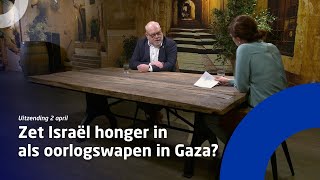 Uitzending 2 april • Zet Israël honger in als oorlogswapen in Gaza?