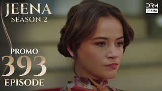 Jeena Season 2 Promo Episode 393 Watch Tomorrow At 9Pm Uh2O