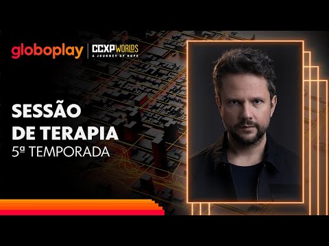 #CCXPWorlds Sessão de Terapia | 5ª Temporada | Globoplay