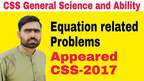 General Ability #15 | Equation related problems in CSS General Science and Ability lecture 1