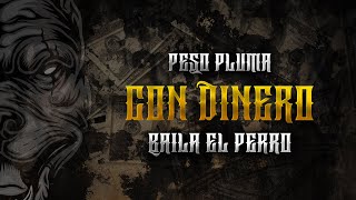 Peso Pluma - Con Dinero Baila el Perro (Letra Oficial)