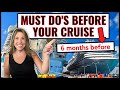 12 Things You MUST DO 3-6 Months Before Your Cruise