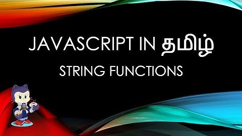 Javascript (ES6) in Tamil - 28 - String functions (split, concat, trim, etc)