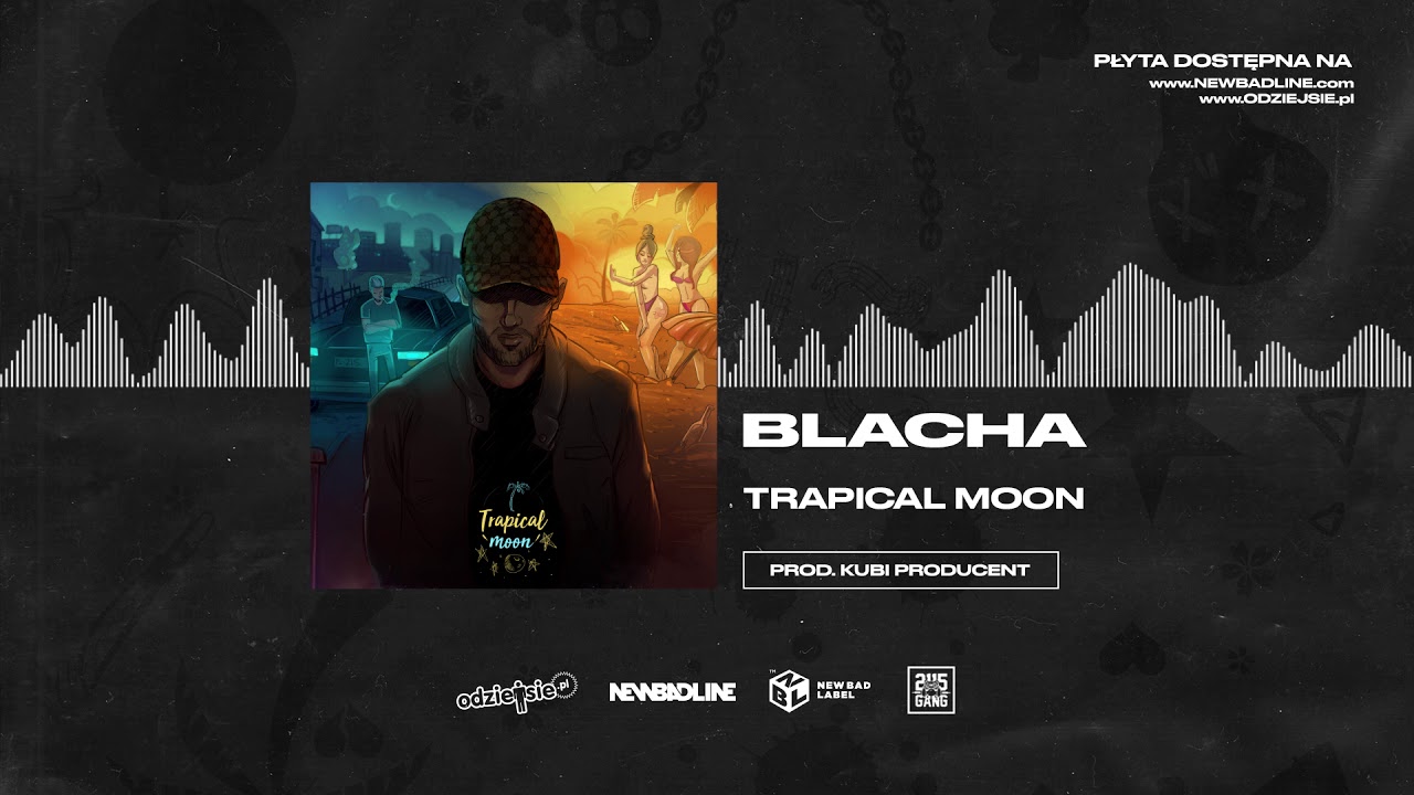 Watch BLACHA - Trapical Moon (prod. Kubi Producent) on YouTube Watch BLACHA - Trapical Moon (prod. Kubi Producent) on YouTube
