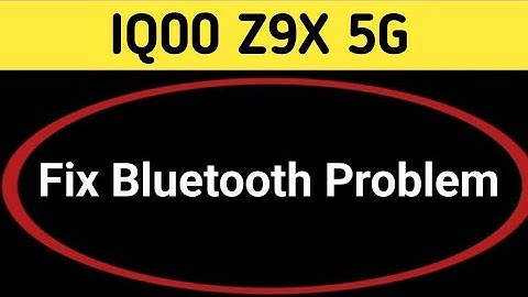 IQOO Z9x bluetooth problem solve kaise karen, how to fix bluetooth problem in IQOO Z9x