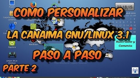 Como Personalizar la Canaima GNU/LINUX 3.1 Paso a Paso parte 2